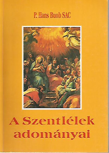 P. Hans Buob SAC - A Szentlélek adományai