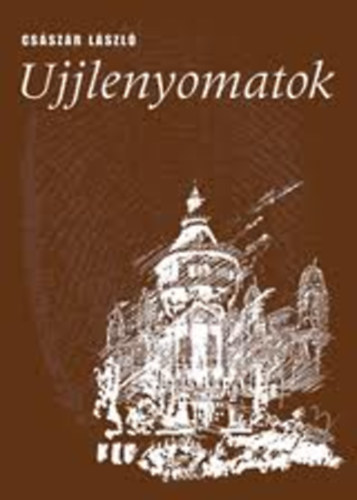 Csszr Lszl - Ujjlenyomatok