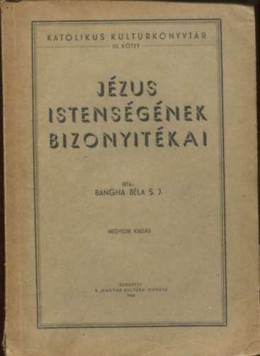 Bangha B�la - J�zus istens�g�nek bizony�t�kai