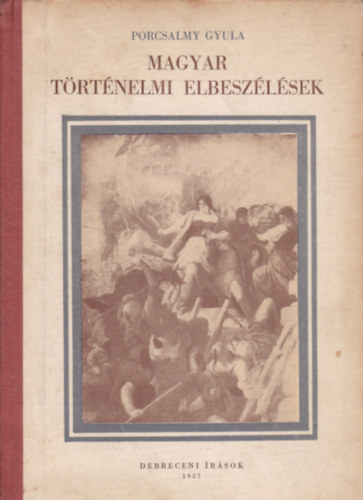 Porcsalmy Gyula - Magyar trtnelmi elbeszlsek