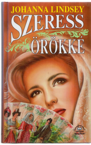 Johanna Lindsey - Szeress �r�kk�