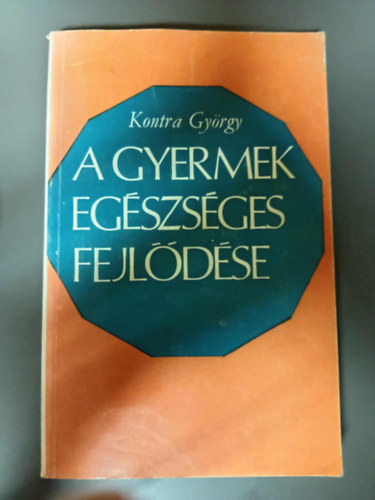 Gl Erzsbet  Kontra Gyrgy (szerk.) - A gyermek egszsges fejldse