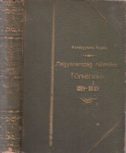 Dr. Kerkgyrt rpd - Magyarorszg mveldstrtnete 889-1849 / A mveltsg fejldse Maggyarorszgban I. ktet, 889-1301.