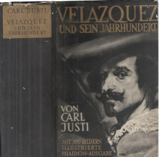Carlo Justi - Diego Velazquez und sein jahrhundert