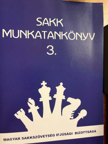 Fekete József - Sakk munkatankönyv 3.