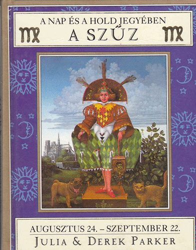 Derek Parker Julia Parker - A Nap s a Hold jegyben: A Szz
