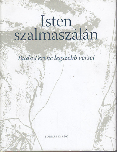 Buda Ferenc - Isten szalmaszln - Buda Ferenc legszebb versei