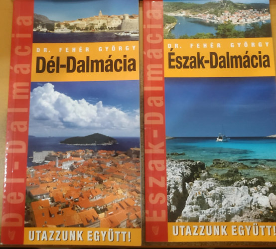Dr. Feh�r Gy�rgy - 2 db Utazzunk egy�tt! D�l-Dalm�cia + �szak-Dalm�cia