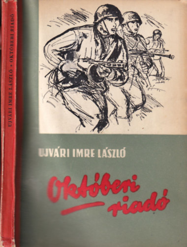 Ujv�ri Imre L�szl� - Okt�beri riad� (Fegyver a munk�sk�zben)