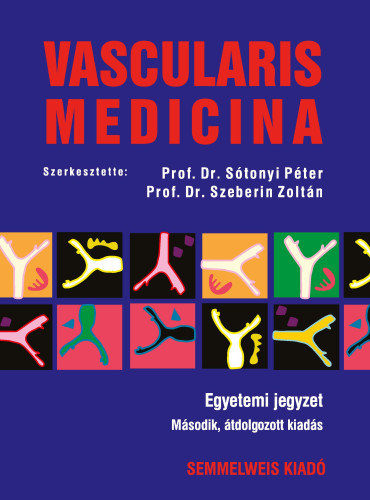 Prof. Dr. Prof. Dr. Szeberin Zoltán Sótonyi Péter - Vascularis medicina
