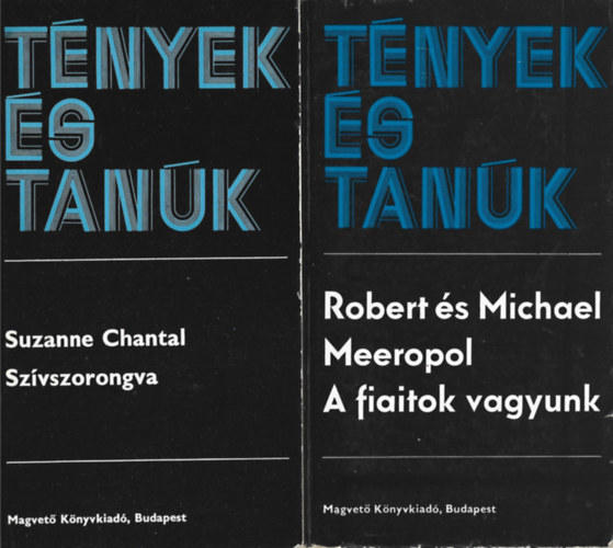 2 db Tnyek s Tank, Suzanne Chantal: Szvszorongva, Robert s Michael Meeropol: A fiaitok vagyunk