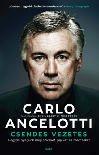 Chris Brady, Mike Forde Carlo Ancelotti - Csendes vezet�s
