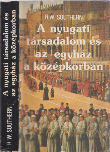 R.W. Southern - A nyugati t�rsadalom �s az egyh�z a k�z�pkorban