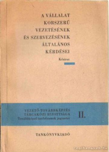D. Szab� L�szl� - A v�llalat korszer� vezet�s�nek �s szervez�s�nek �ltal�nos k�rd�sei
