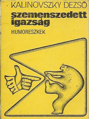 Kalinovszky Dezs - Szemenszedett igazsg