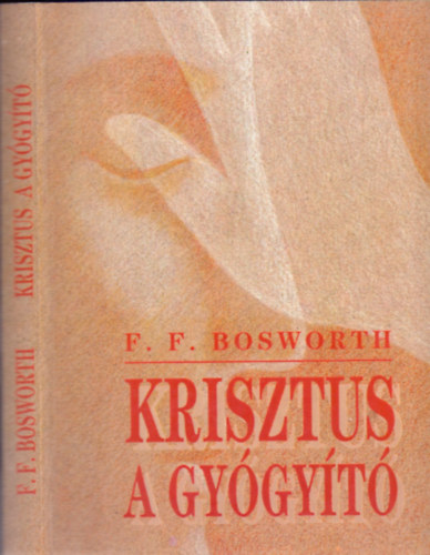 F. F. Bosworth - Krisztus, a gy�gy�t�