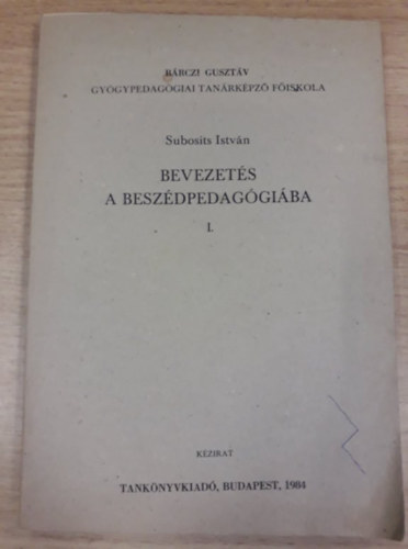 Subosits Istvn - Bevezets a beszdpedaggiba I.