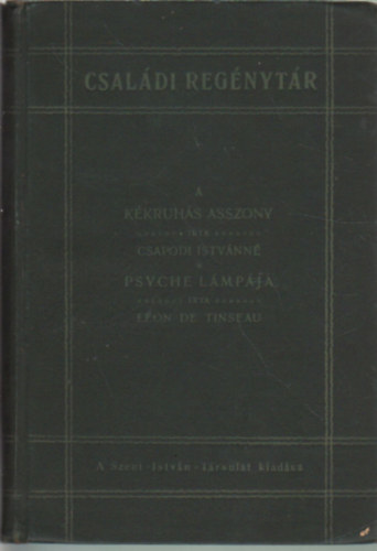 Lon De Tinseau; Csapodi Istvnn - A kkruhs asszony / Psyche lmpja