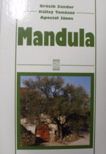 Apostol Jnos; Kllay Tamsn; Brzik Sndor - Mandula