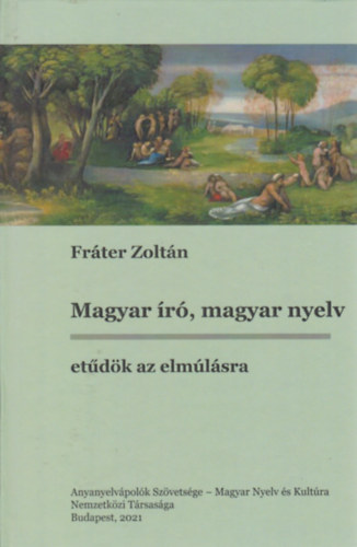 Frter Zoltn - Magyar r, magyar nyelv - etdk az elmlsra