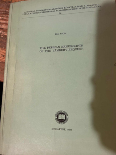 The Persian Manuscripts of the V�mb�ry-Bequest (A MTAK kiadv�nyai 62. Budapest, 1971)