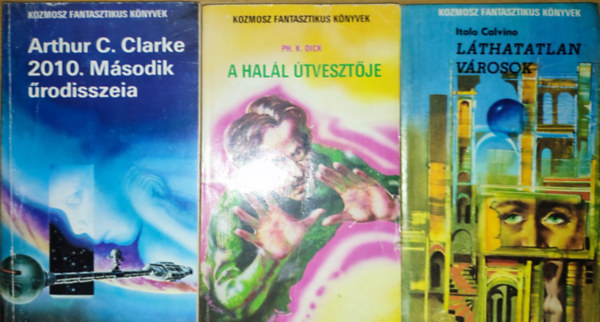 Arthur C. Clark, Philip K. Dick Italo Calvino - 3db sci-fi regny - Italo Calvino-Lthatatlan vrosok, Philip K. Dick-A hall tvesztje, Arthur C. Clark-2010. Msodik rodisszeia