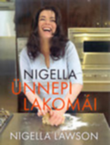 Nigella Lawson - Nigella nnepi lakomi I-II. (1-2.)