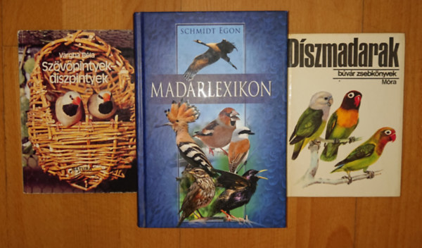 Vargha Béla, Schmidt Egon - 3 könyv a madarkról: Madárlexikon, Díszmadarak, Szövőpintyek, díszpintyek