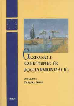 Forg�cs Imre  (szerk.) - Gazdas�gi szektorok �s jogharmoniz�ci�