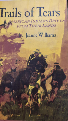 Jeanne Williams - Trail of Tears - American Indians Driven From Their Lands