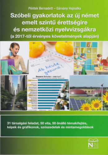 Grvny Hajnalka Pntek Bernadett - Szbeli gyakorlatok az j nmet emelt szint rettsgire s nemzetkzi nyelvvizsgkra