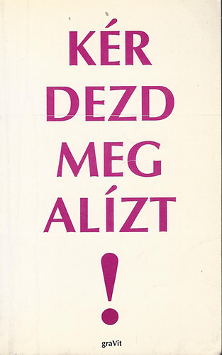 Kérdezd meg Alízt!