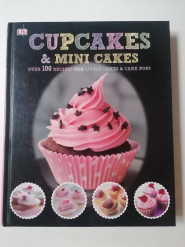 Cupcakes & Mini cakes - over 100 recipes for little cakes & cake pops