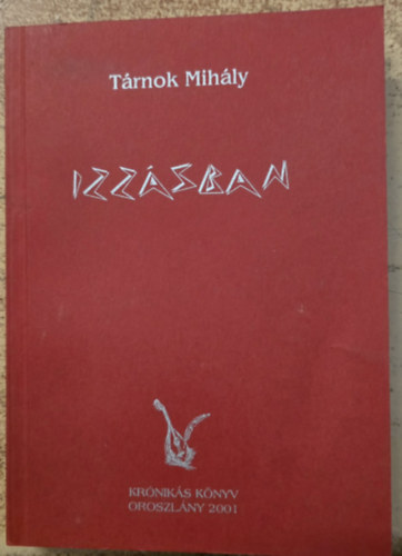 Tárnok Mihály - Izzásban