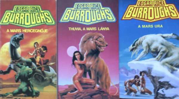 Edgar Rice Burroughs - A Mars hercegnője, Thuvia,a Mars lánya, A Mars ura