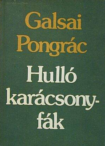 Galsai Pongr�c - Hull� kar�csonyf�k