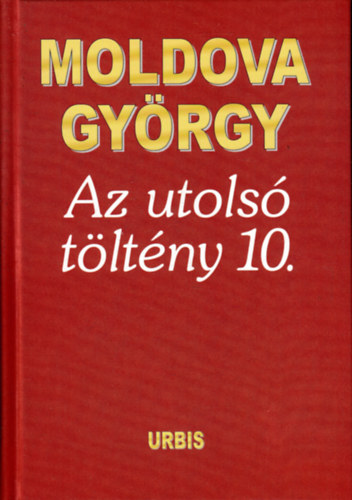 Moldova Gyrgy - Az utols tltny 10.