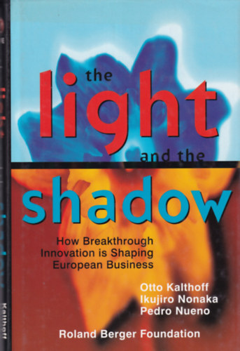 Ikujiro Nonaka, Pedro Nueno Otto Kalthoff - The light and the shadow