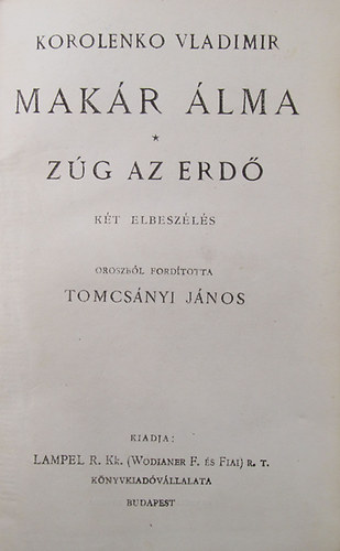 Korolenko Vladimir - Alexij Okulov - Turgenyev Ivn - Hermann Bang - Elisabeth Heyking - Jens Peter Jacobsen - Lagerlf Zelma - Aage Madelung - Makr lma / Zg az erd - Gujatun - A diadalmas szerelem dala - fensge - Tallkozsok - Mogens / Lvs a kdben - Az ezstbnya s egyb elbeszlsek - Helga - Marianna - A szv