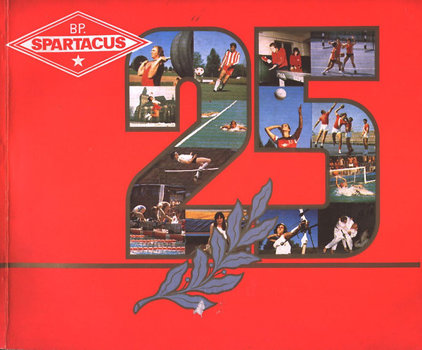 Pet Bla  (szerk.) - Budapesti Spartacus Sport Club 1952-1977 (Jubileumi sportmsor)