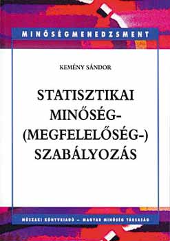 Kem�ny S�ndor - Statisztikai min�s�g- (megfelel�s�g-) szab�lyoz�s