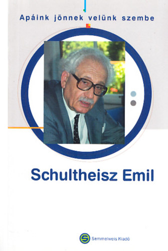 Schultheisz Emil - ,,Ap�ink j�nnek vel�nk szembe" (Dedik�lt)