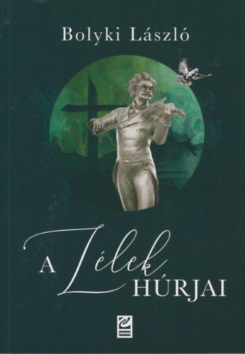 Bolyki László - A lélek húrjai