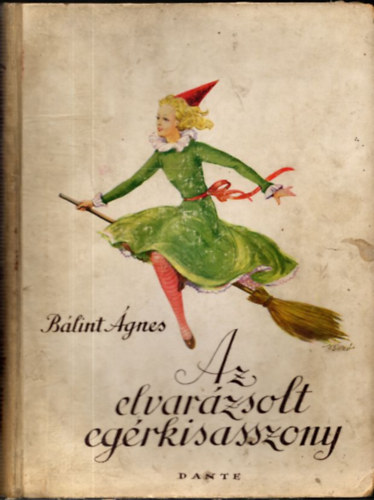 Biczó András rajzaival Bálint Ágnes - Az elvarázsolt egérkisasszony (Biczó András rajzaival) - I.kiadás!