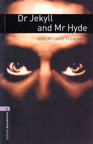 Robert Louis Stevenson - Dr. Jekyll and Mr. Hyde (Oxford bookworms 4.)
