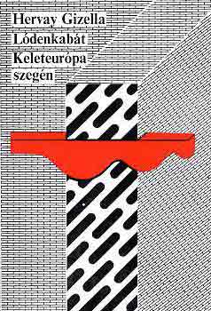 Hervay Gizella - Lódenkabát Keleteurópa szegén