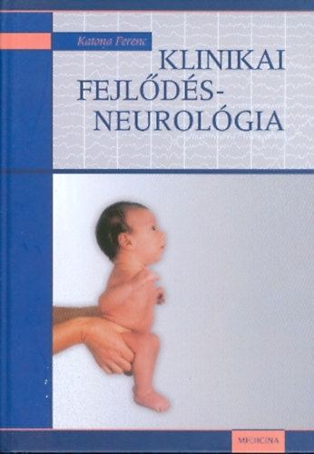 Dr. Katona Ferenc - Klinikai fejldsneurolgia