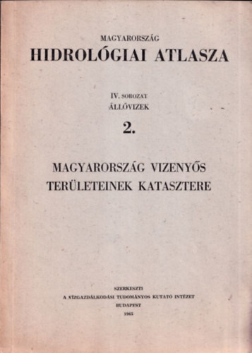 Magyarország hidrológiai atlasza (IV. sorozat - Állóvizek 2. - Magyarország vizenyős területeinek katasztere)
