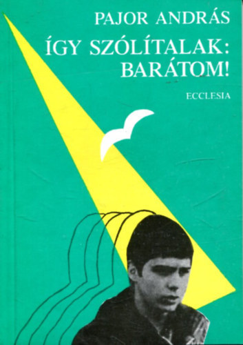 Pajor Andrs - gy szltalak: Bartom!