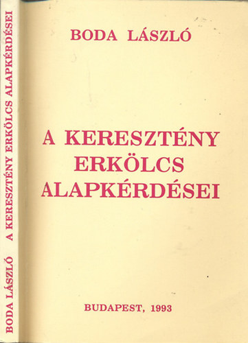 Boda Lszl - A keresztny erklcs,alapkrdsei